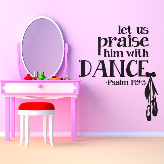 Let Us Praise Him With Dance Wall Decal Vinyl Decal Dance