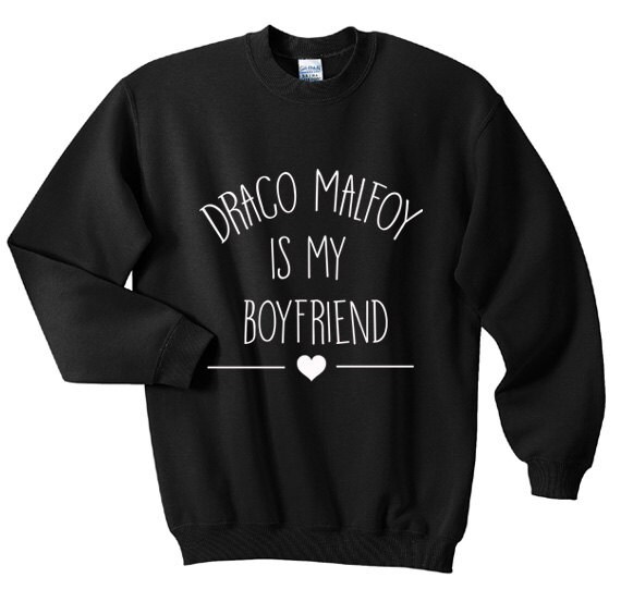 draco is my boyfriend hoodie