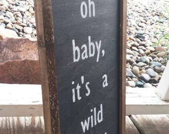 Items similar to Ooh Baby Baby It's A Wild World ...