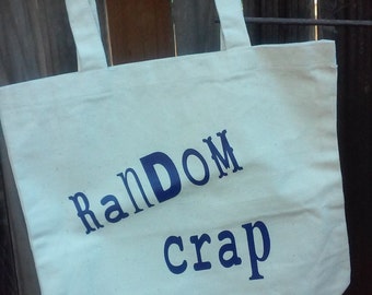 Random Crap *Canvas Tote Bag*Book Bag*Funny Tote*