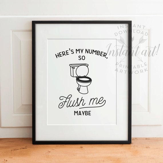 Flush me maybe PRINTABLE artfunny bathroom artbathroom wall