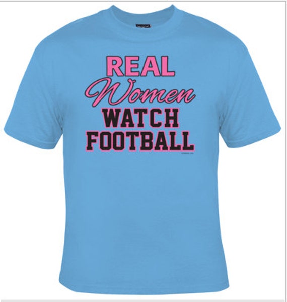 Real Woman Watch Football T-shirt by KreativelyKustom on Etsy