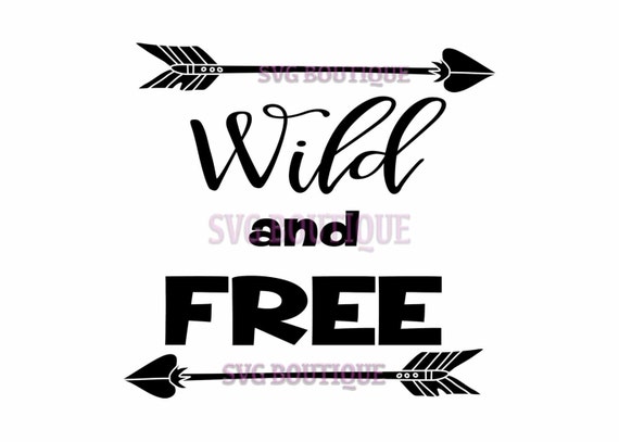 Download Items similar to Wild and Free SVG File, Arrows, Toddler ...