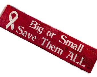 Reclaimed Wood Sign - Big Or Small Save Them All - Breast Cancer Sign - Breast Cancer Gifts - Breast Cancer Survivor - Breast Cancer Aware