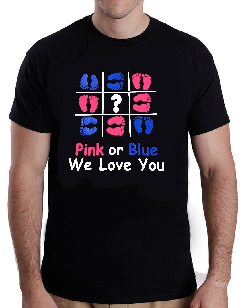 Gender Reveal Party Pink Or Blue We Love You T Shirt 