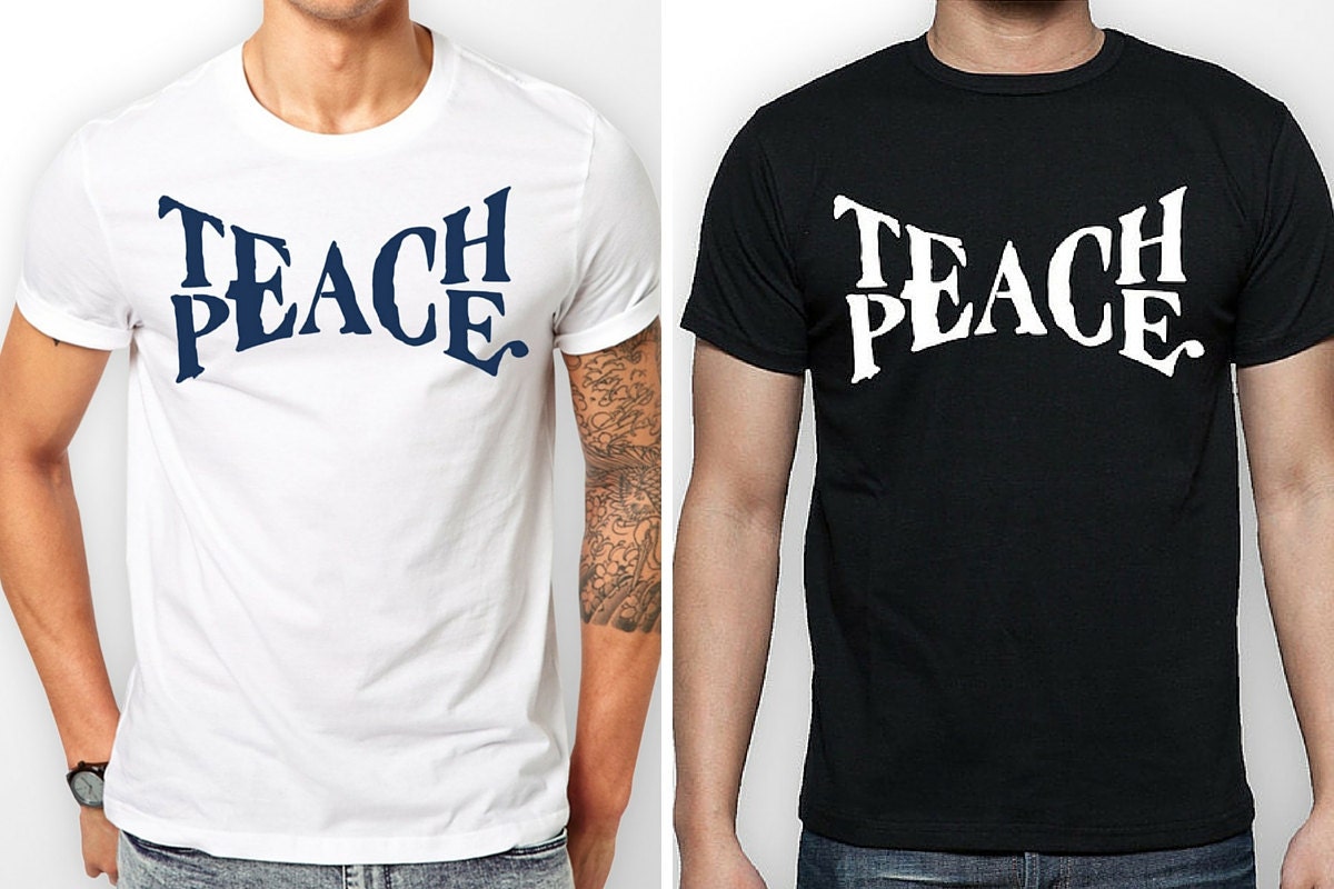 teach peace t shirt