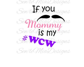Mommy is my WCW .SVG