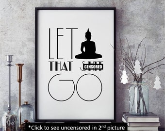 Buddha Motivational Print "Let That Sh*t Go" Printable Quotes Minimalist Poster Printable Inspirational Wall Art Funny Office Decor