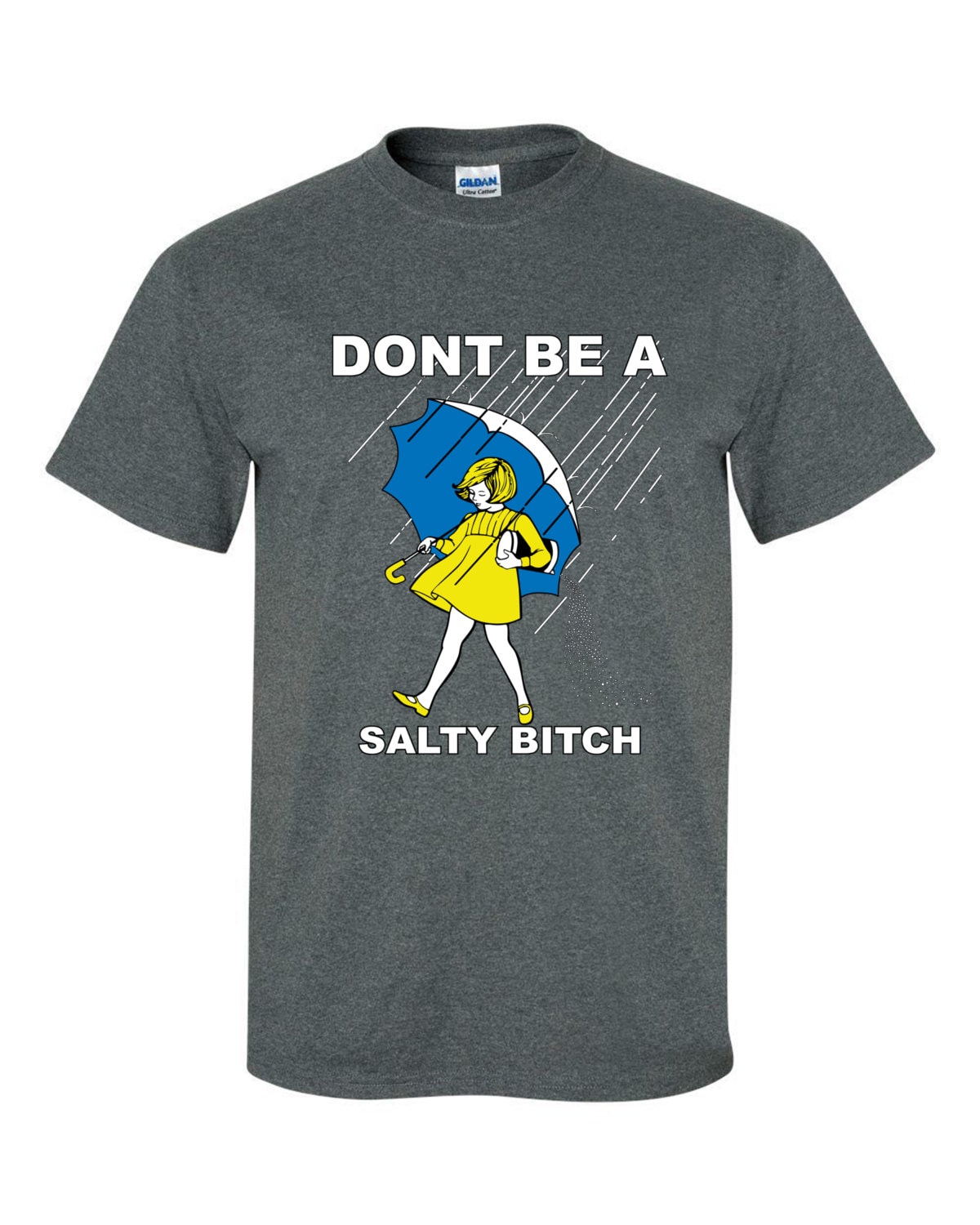 Dont Be a Salty Bitch T-Shirt Funny Quote by jweleryHouseCreation