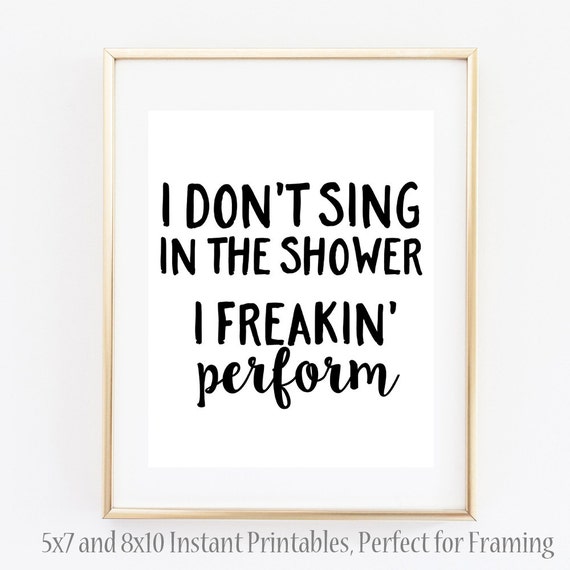 Sing in the Shower Sign 5x7 and 8x10 Instant Printable