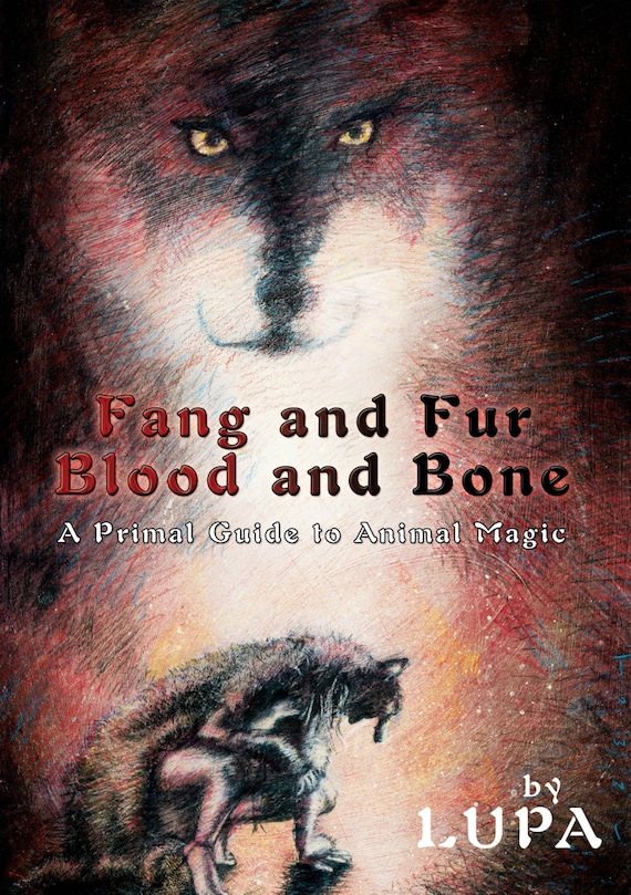 Fang and Fur Blood and Bone A Primal Guide to Animal Magic