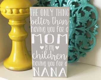 Grandma Sign- Mother's Day Gift, Grandma Gift, Nana Gift, Mimi Gift, Grammy Gift, Mom Quote, Grandma Quote, Mother's Day Sign, Nana Sign
