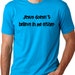 Think Out Loud Apparel 'Jesus Doesn't Believe In Me Either' Funny Atheist T-Shirt - 100% Combed Cotton