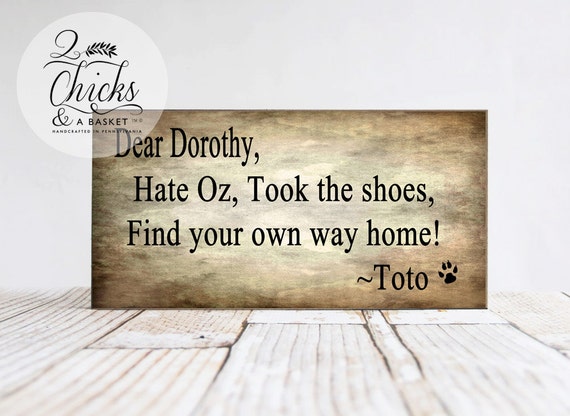 Dear Dorothy Hate Oz Took The Shoes Funny Sign Wizard Of Oz Dear Dorothy Hate Oz Took The Shoes Funny Sign Wizard Of Oz