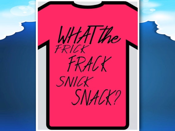 SVG File What the Frick Frack Snick Snack Vector File for