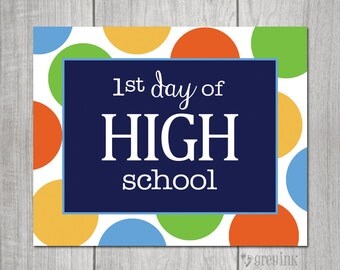 High School - Multi Polka Dot- Back to School - First Day of School Sign- Teacher Signs