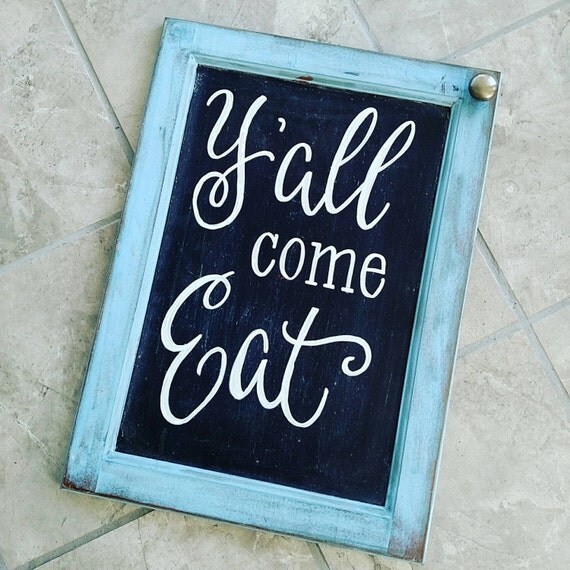 Y'all come eat chalkboard chalkboard signs by southerncutedesigns