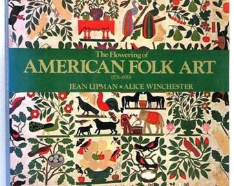 The Flowering of American Folk Art 1776-1876 by Jean Lipman