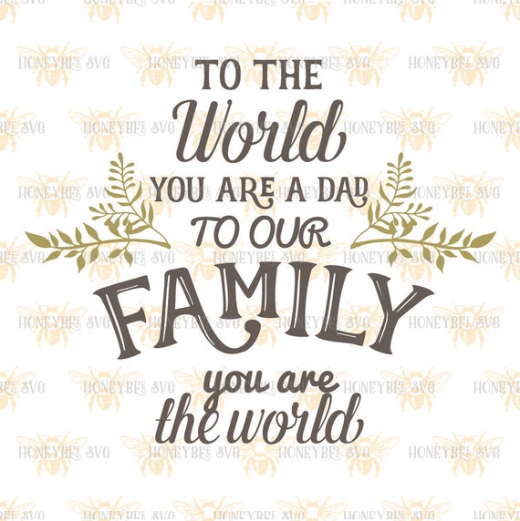 Download To The World You Are A Dad svg Fathers Day svg Father svg You