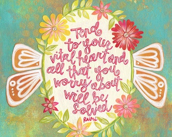 Tend to Your Vital Heart, Rumi Quote, Inspirational Quote Print