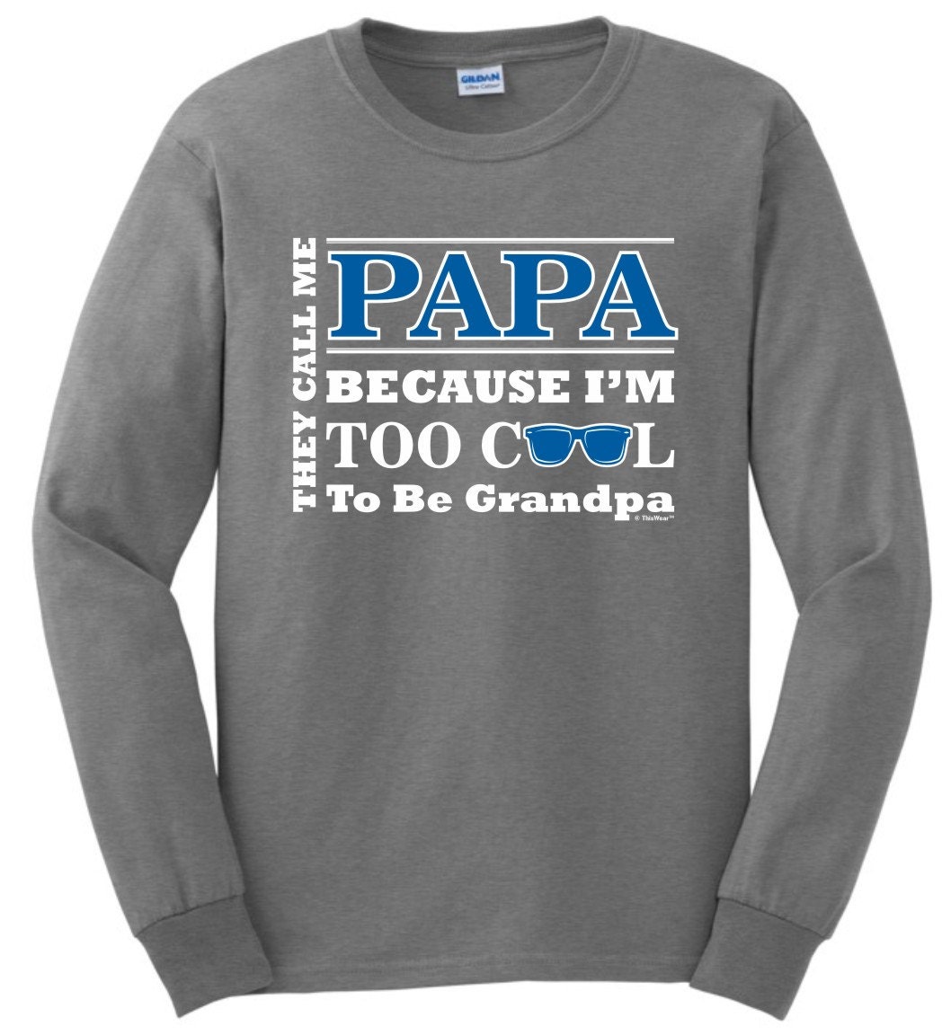 They Call Me Papa Because I'm Too Cool to Be Grandpa by ThisWear