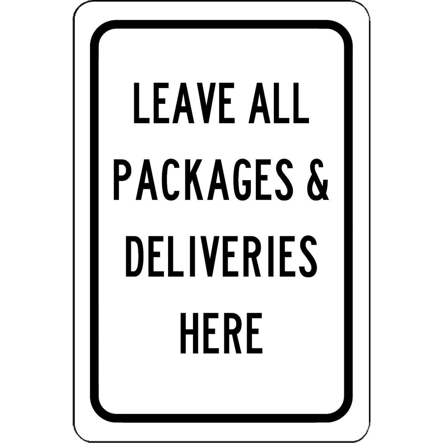 Leave All Packages And Deliveries Here Aluminum Sign Safety 