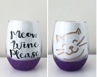 Meow Wine Please Cat Wine Glass; Cat wine glass; glitter dipped glass; Cat Lover; Cat Lady; Cat; Cats; Meow
