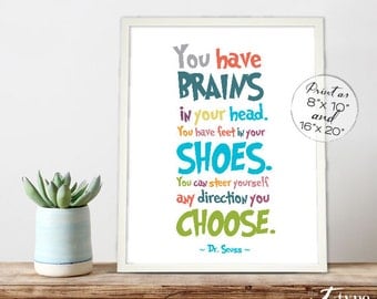 Dr. Seuss Quote Print, You have Brains in your Head, INSTANT DOWNLOAD 8x10, 16x20 Printable Childrens Wall Art, Playroom Print, Homeschool