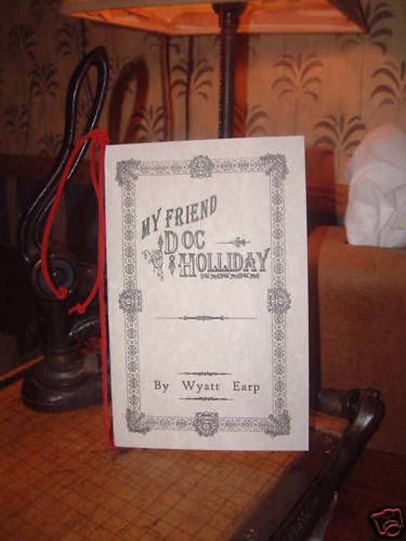 My Friend Doc Holliday by Wyatt Earp PDF – A Classic Account of a Wild West Legend