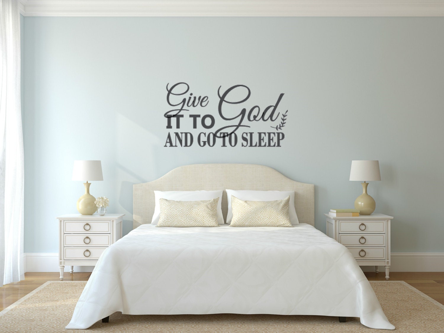 Give it to God and go to sleep. Vinyl Wall Decal