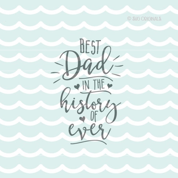 Dad SVG Best Dad Ever SVG file. Beautiful for so many uses