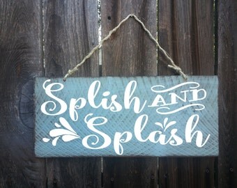 bathroom decor, bathroom wall decor, bathroom art, bathroom sign, splish splash, splish splash sign, splish splash taking a bath, 164/39