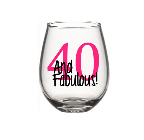 Download 40 And Fabulous Wine Glass 40th Birthday by SiplySophisticated