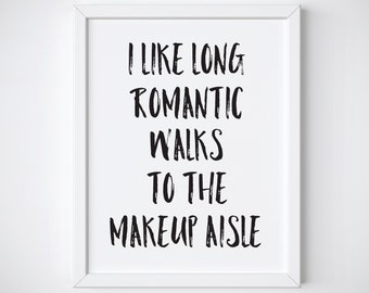Makeup Print - Fashion Print - Makeup Quote Print - Black and White Print - Inspirational Print - Quote Print - Wall Print - Makeup Decor