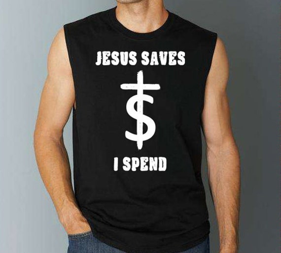 jesus saves i spend shirt