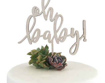 Oh Baby Cake Topper - Baby Shower Topper - Acrylic or Wood