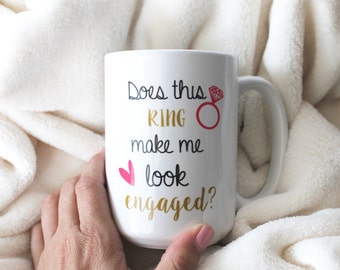 Does This Ring Make Me Look Engaged Coffee Mug 15 oz, SLIGHTLY IMPERFECT
