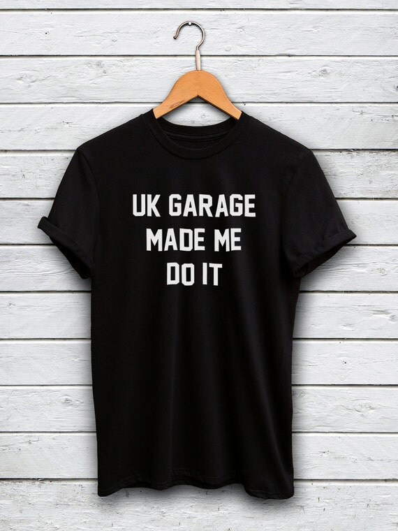 ill be in the garage shirt