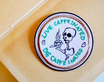 LIVE CAFFEINATED Iron on Patch