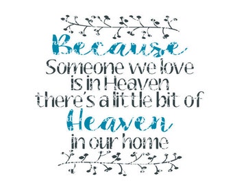 SVG PNG DFX - Because someone we love is in Heaven, there is a little bit of Heaven in our home - Digital Files