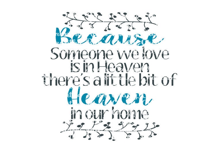 Download SVG PNG DFX Because someone we love is in Heaven there is a