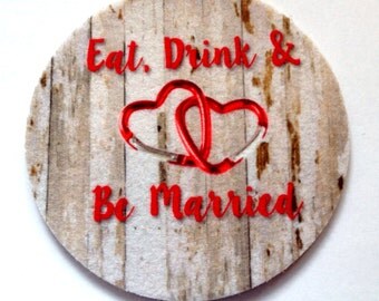 Wedding table coasters - Eat, Drink & Be Married - 25 Rustic look wedding coasters - Wedding Coasters
