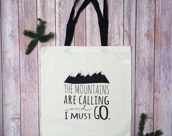 Mountains Tote Bag, The Mountains Are Calling And I Must Go Tote, Market bag, gift tote, gift bag, reusable tote, Screen Print, Handmade