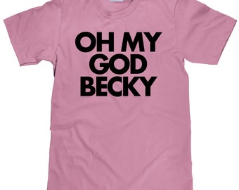 oh my god becky t shirt