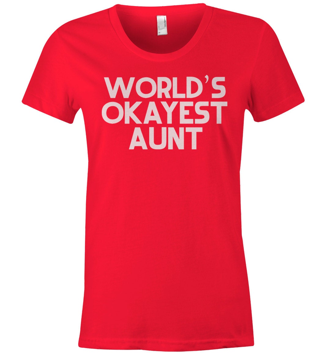 World's Okayest Aunt Funny Aunt T Shirt American
