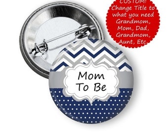 Blue and Gray Baby Shower Button - Mom To Be Button - Grandmom To Be Pin - Blue and Gray Baby Shower - Mom To Be Button - Grandma To Be
