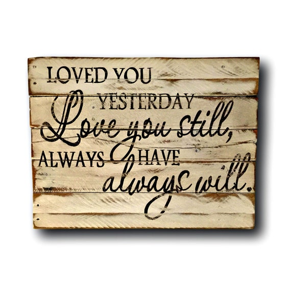 Download Loved You Yesterday Love You Still Always Have Always Will
