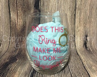 100% Made in USA Does this ring make me look engaged? Wine Glass // Engagement Announcement // Fiance // Wedding Gift // Made to Order