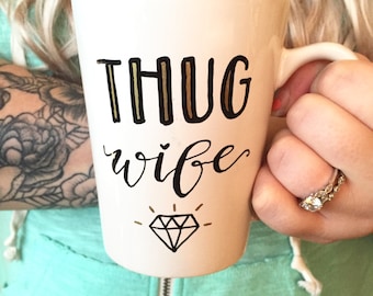 thug wife mug / engagement mug / wedding gift / unique gift / bridal shower gift / engagement gift / personalized mug.