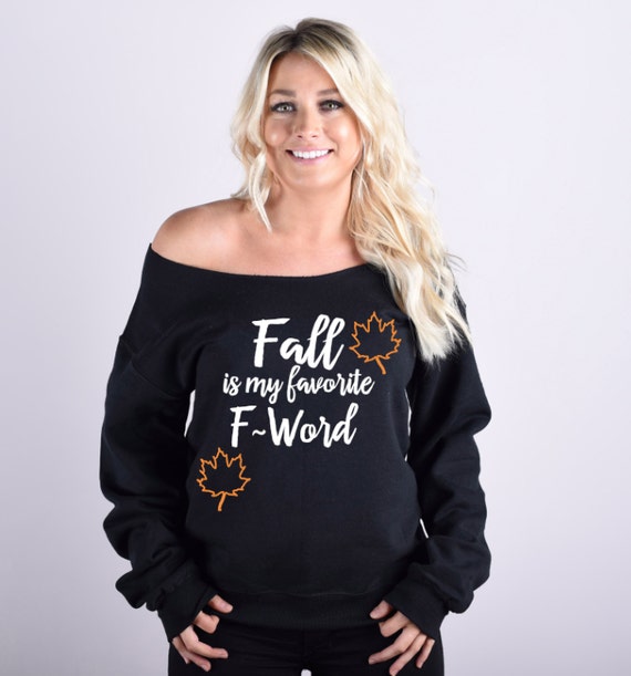 Fall Is My Favorite F Word - Sweatshirt. Slouchy Sweatshirt. Fall Sweatshirt. Halloween Sweatshirt. Thanksgiving Sweatshirt. Funny Shirt.